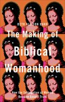 The_making_of_biblical_womanhood